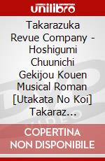 Takarazuka Revue Company - Hoshigumi Chuunichi Gekijou Kouen Musical Roman [Utakata No Koi] Takaraz  [Edizione: Giappone] dvd