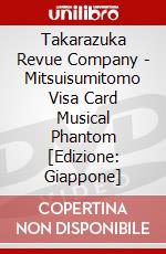 Takarazuka Revue Company - Mitsuisumitomo Visa Card Musical Phantom [Edizione: Giappone] dvd