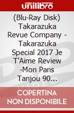 (Blu-Ray Disk) Takarazuka Revue Company - Takarazuka Special 2017 Je T'Aime Review -Mon Paris Tanjou 90 Shuunen- [Edizione: Giappone] brd