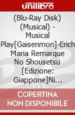 (Blu-Ray Disk) (Musical) - Musical Play[Gaisenmon]-Erich Maria Remarque No Shousetsu [Edizione: Giappone]Ni Yoru- Show brd