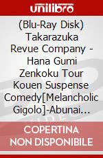 (Blu-Ray Disk) Takarazuka Revue Company - Hana Gumi Zenkoku Tour Kouen Suspense Comedy[Melancholic Gigolo]-Abunai [Edizione: Giappone] brd