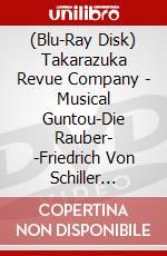 (Blu-Ray Disk) Takarazuka Revue Company - Musical Guntou-Die Rauber- -Friedrich Von Schiller Saku[Guntou]Yori- [Edizione: Giappone] brd
