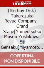 (Blu-Ray Disk) Takarazuka Revue Company - Grand Stage[Yumeutsutsu Musou-Yoshikawa Eiji Gensaku[Miyamoto Musashi]Yo [Edizione: Giappone] brd