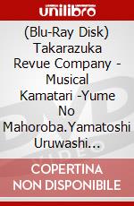(Blu-Ray Disk) Takarazuka Revue Company - Musical Kamatari -Yume No Mahoroba.Yamatoshi Uruwashi [Edizione: Giappone] brd