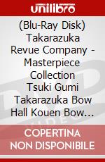 (Blu-Ray Disk) Takarazuka Revue Company - Masterpiece Collection Tsuki Gumi Takarazuka Bow Hall Kouen Bow Musical [Edizione: Giappone] brd