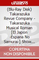 (Blu-Ray Disk) Takarazuka Revue Company - Takarazuka Musical Roman [El Japon -Espana No Samurai-] Show To Cool [Aq [Edizione: Giappone] brd