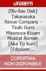 (Blu-Ray Disk) Takarazuka Revue Company - Tsuki Gumi Misonoza Kouen Musical Roman [Aka To Kuro] [Edizione: Giappone] brd