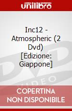 Inc12 - Atmospheric (2 Dvd) [Edizione: Giappone] dvd