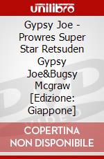 Gypsy Joe - Prowres Super Star Retsuden Gypsy Joe&Bugsy Mcgraw [Edizione: Giappone] dvd
