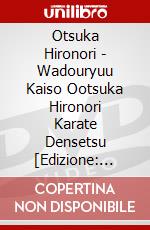 Otsuka Hironori - Wadouryuu Kaiso Ootsuka Hironori Karate Densetsu [Edizione: Giappone] dvd
