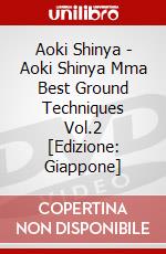Aoki Shinya - Aoki Shinya Mma Best Ground Techniques Vol.2  [Edizione: Giappone] dvd