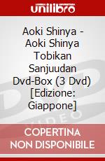 Aoki Shinya - Aoki Shinya Tobikan Sanjuudan Dvd-Box (3 Dvd) [Edizione: Giappone] dvd