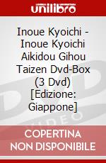 Inoue Kyoichi - Inoue Kyoichi Aikidou Gihou Taizen Dvd-Box (3 Dvd) [Edizione: Giappone] dvd