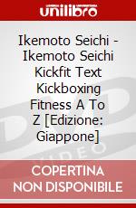 Ikemoto Seichi - Ikemoto Seichi Kickfit Text Kickboxing Fitness A To Z [Edizione: Giappone] dvd