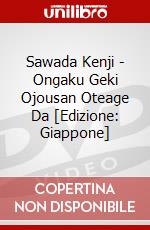 Sawada Kenji - Ongaku Geki Ojousan Oteage Da [Edizione: Giappone] dvd