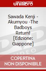 Sawada Kenji - Akumyou -The Badboys Return! [Edizione: Giappone] dvd