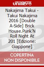 Nakajima Takui - Takui Nakajima 2016 [Double A-Side] Brick House.Punk'N Roll Night At 201  [Edizione: Giappone] dvd