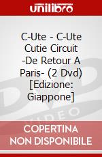 C-Ute - C-Ute Cutie Circuit -De Retour A Paris- (2 Dvd) [Edizione: Giappone] dvd