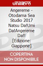 Angereme - Otodama Sea Studio 2017 Natsu Da!Umi Da!Angereme Da!! [Edizione: Giappone] dvd