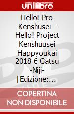 Hello! Pro Kenshusei - Hello! Project Kenshuusei Happyoukai 2018 6 Gatsu -Niji- [Edizione: Giappone] dvd