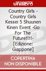 Country Girls - Country Girls Kessei 5 Shuunen Kinen Event -Go For The Future!!!!- [Edizione: Giappone] dvd