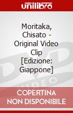 Moritaka, Chisato - Original Video Clip [Edizione: Giappone] dvd