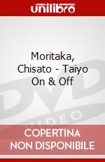 Moritaka, Chisato - Taiyo On & Off dvd