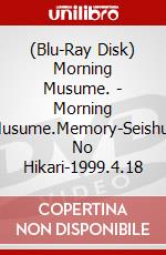 (Blu-Ray Disk) Morning Musume. - Morning Musume.Memory-Seishun No Hikari-1999.4.18 brd