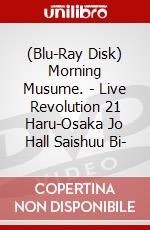 (Blu-Ray Disk) Morning Musume. - Live Revolution 21 Haru-Osaka Jo Hall Saishuu Bi- brd