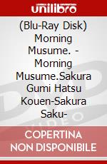 (Blu-Ray Disk) Morning Musume. - Morning Musume.Sakura Gumi Hatsu Kouen-Sakura Saku- brd