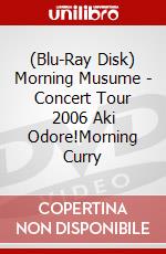 (Blu-Ray Disk) Morning Musume - Concert Tour 2006 Aki Odore!Morning Curry brd