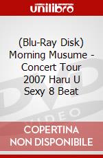 (Blu-Ray Disk) Morning Musume - Concert Tour 2007 Haru U Sexy 8 Beat brd