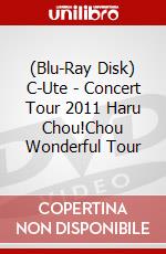 (Blu-Ray Disk) C-Ute - Concert Tour 2011 Haru Chou!Chou Wonderful Tour brd