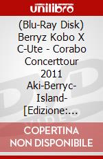 (Blu-Ray Disk) Berryz Kobo X C-Ute - Corabo Concerttour 2011 Aki-Berryc-  Island- [Edizione: Giappone] brd