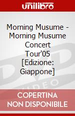 Morning Musume - Morning Musume Concert Tour'05 [Edizione: Giappone] dvd