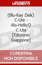 (Blu-Ray Disk) C-Ute - Alo-Hello!2 C-Ute [Edizione: Giappone] brd