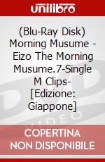 (Blu-Ray Disk) Morning Musume - Eizo The Morning Musume.7-Single M Clips- [Edizione: Giappone] brd