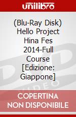 (Blu-Ray Disk) Hello Project Hina Fes 2014-Full Course [Edizione: Giappone] brd
