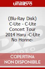 (Blu-Ray Disk) C-Ute - C-Ute Concert Tour 2014 Haru -C-Ute No Honne- brd