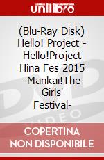 (Blu-Ray Disk) Hello! Project - Hello!Project Hina Fes 2015 -Mankai!The Girls' Festival- brd