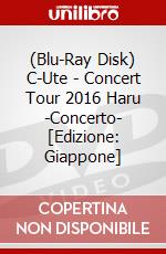 (Blu-Ray Disk) C-Ute - Concert Tour 2016 Haru -Concerto-  [Edizione: Giappone] brd