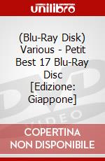 (Blu-Ray Disk) Various - Petit Best 17 Blu-Ray Disc  [Edizione: Giappone] brd
