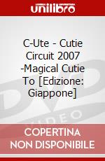 C-Ute - Cutie Circuit 2007 -Magical Cutie To [Edizione: Giappone] dvd