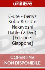 C-Ute - Berryz Kobo & C-Ute Nakayoshi Battle (2 Dvd) [Edizione: Giappone] dvd