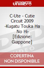 C-Ute - Cutie Circuit 2009 -Kugatu Touka Ha   No Hi- [Edizione: Giappone] dvd
