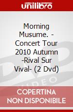 Morning Musume. - Concert Tour 2010 Autumn -Rival Sur Vival- (2 Dvd) dvd