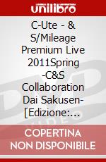 C-Ute - & S/Mileage Premium Live 2011Spring -C&S Collaboration Dai Sakusen- [Edizione: Giappone] dvd
