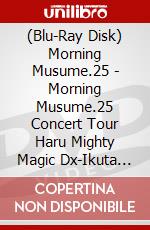 (Blu-Ray Disk) Morning Musume.25 - Morning Musume.25 Concert Tour Haru Mighty Magic Dx-Ikuta Erina Wo Miokutte brd