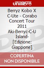 Berryz Kobo X C-Ute - Corabo Concert Tour 2011 Aki-Berryc-C-U Island- [Edizione: Giappone] dvd