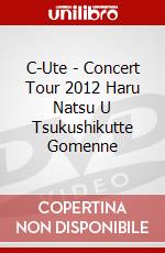 C-Ute - Concert Tour 2012 Haru Natsu U Tsukushikutte Gomenne dvd